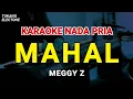 Download Lagu MAHAL - KARAOKE NADA PRIA [ MEGGY Z ]