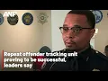 Repeat offender tracking unit proving to be successful leaders say