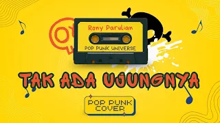 tak ada ujungnya rony parulian cover pop punk