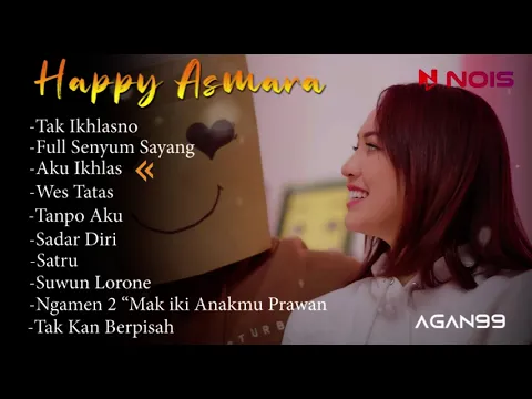 Download MP3 Happy Asmara | Tak Ikhlasno|Full Senyum Sayang | Album Pilihan Kompilasi