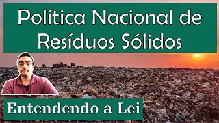 Política Nacional de Resíduos Sólidos - Entendendo a Lei e seus conceitos básicos