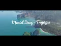 Muriel Dacq - Tropique (Official Lyrics Video)