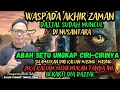 Lagu ⚠️ WASPADA AKHIR ZAMAN‼️DAJJAL MUNCUL DI NUSANTARA, ABAH SETU UNGKAP CIRI- CIRINYA #abahsetuterbaru