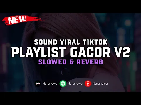 Download MP3 Playlist Gacor V2 ( Slowed & Reverb ) 🎧