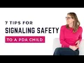 7 practical tips for signally safety and supporting your PDA child or teen s nervous system
