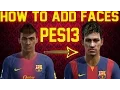How To Add Faces To Pes 2013 Using A Kitserver ► Tutorial ||HD|| [Download]