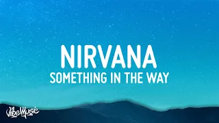 Nirvana Something In The Way Lyrics 