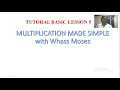 TUTORIAL LESSON 5 MULTIPLICATION MADE SIMPLE with Whass Moses