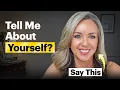 Tell Me About Yourself Copy This Answer