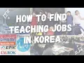 HOW TO FIND TEACHING JOBS IN KOREA Top 10 Websites