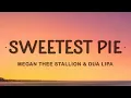 Download Lagu Sweetest Pie - Dua Lipa, Megan Thee Stallion (Lyrics)