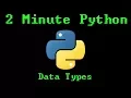 2 Minute Python - Data Types