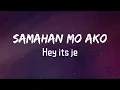 Download Lagu Hey Its Je - Samahan mo ako~~ (Song Lyrics)