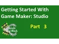 Getting Started with Game Maker Studio - A Tutorial for Newbies Part 3