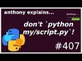 don t run python py beginner - intermediate anthony explains