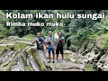 2 Hari 2 Malam Berpetualang Masuk Rimba Muko Muko Bengkulu Bersama @ujangfishing dan \u0026anuakfishing