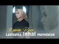 LABBAIKA INNAL HAMDALAK || NABILA RINOFI ( COVER )