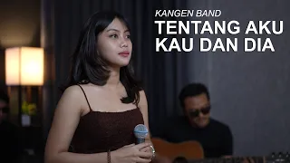 tentang aku kau dan dia kangen band cover by sasa tasia elisatasia 