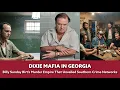 Dixie Mafia in Georgia - Billy Sunday Birt s Murder Empire That Unveiled Southern Crime Networks