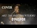 Download Lagu AKU TAK PANTAS UNTUKMU - D'PASPOR VIDEO LYRIC (COVER)