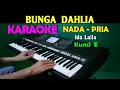 Download Lagu BUNGA  DAHLIA - Ida Laila | KARAOKE Nada Pria, HD