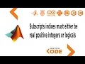 Subscript indices must either be real positive integers or logicals Source MATLAB Error Fixing
