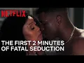 Fatal Seduction | The First 2 Minutes of Fatal Seduction | Netflix