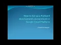 How to Set up a Python3 development environment in Google Cloud Platform - Theoretical