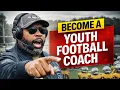 How to Become a Youth Football Coach Step-by-Step Guide
