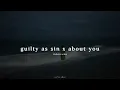 Lagu guilty as sin x about you (remix - full version) 