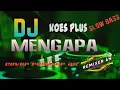 Download Lagu DJ SLOW MENGAPA - KOES PLUS || COVER REMIXER AN | FULL BASS 2022