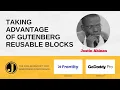 Taking Advantage of Gutenberg Reusable Block with Justin Ahinon