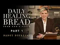 706 Daily Healing Bread Part 1