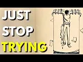 Everything Changes When You Stop Chasing It