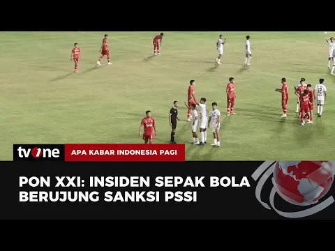PON XXI: Insiden Sepak Bola Berujung Sanksi PSSI