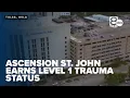 Ascension St John earns Level I Trauma status boosting Tulsa s emergency care