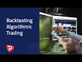 Backtesting Algorithmic Trading Strategies