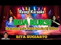 Download Lagu KARAOKE LYRIC-DUA KURSI-RITA SUGIARTO-VERSI REMIX PLAT KT DJ TELOOR @ResepKaraoke-m1u 