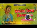 Download Lagu Main Tera Deewana Tu Meri Deewani Dj Remix | Maharaja Maharaja Dj Sarvam Music