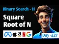 Find Square root of a number using Binary Search Striver s A-Z DSA
