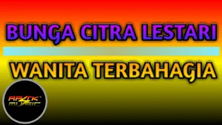Download WANITA TERBAHAGIA-BUNGA CITRA LESTARI VERSI SPECTRUM MP3