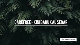 Download Carefree - Kini Baru Kau Sedar | Lirik | High Quality MP3