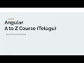 0 Table of Contents Angular A to Z Full course in TELUGU Everything is Interlinked