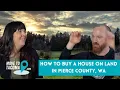 How to buy a house on land in Pierce County