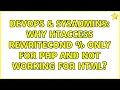 DevOps SysAdmins Why HTACCESS RewriteCond HTTP - COOKIE only for php and not working for html