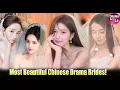 Top 10 Most Beautiful Chinese Drama Brides 💍 | Happy Endings That Melted Our Hearts!