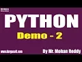 PYTHON tutorials Demo - 2 by Mr Mohan Reddy On 05-03-2020 7AM