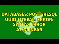 Databases PostgreSQL UUID Literal ERROR syntax error at or near