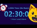 2 Hour 30 minute Timer Countdown No Music 1 Hour Loud Alarm