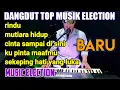 Download Lagu BARU DANGDUT TOP MUSIC ELECTION
